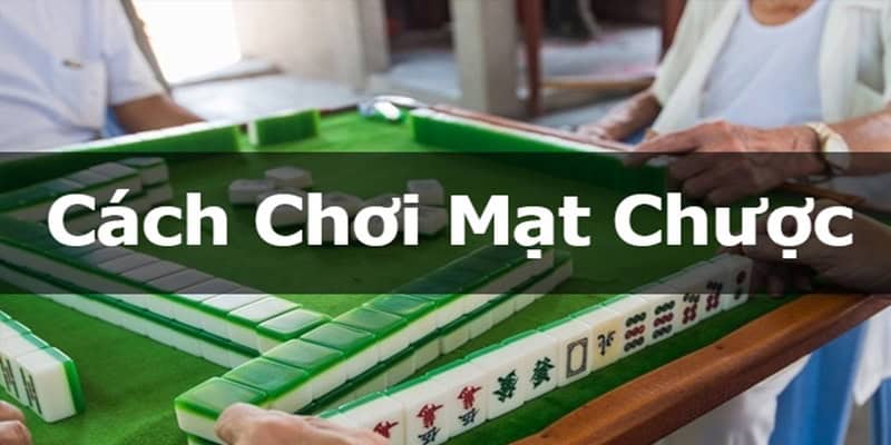 Luật chơi mạt chược dễ hiểu cho tân binh